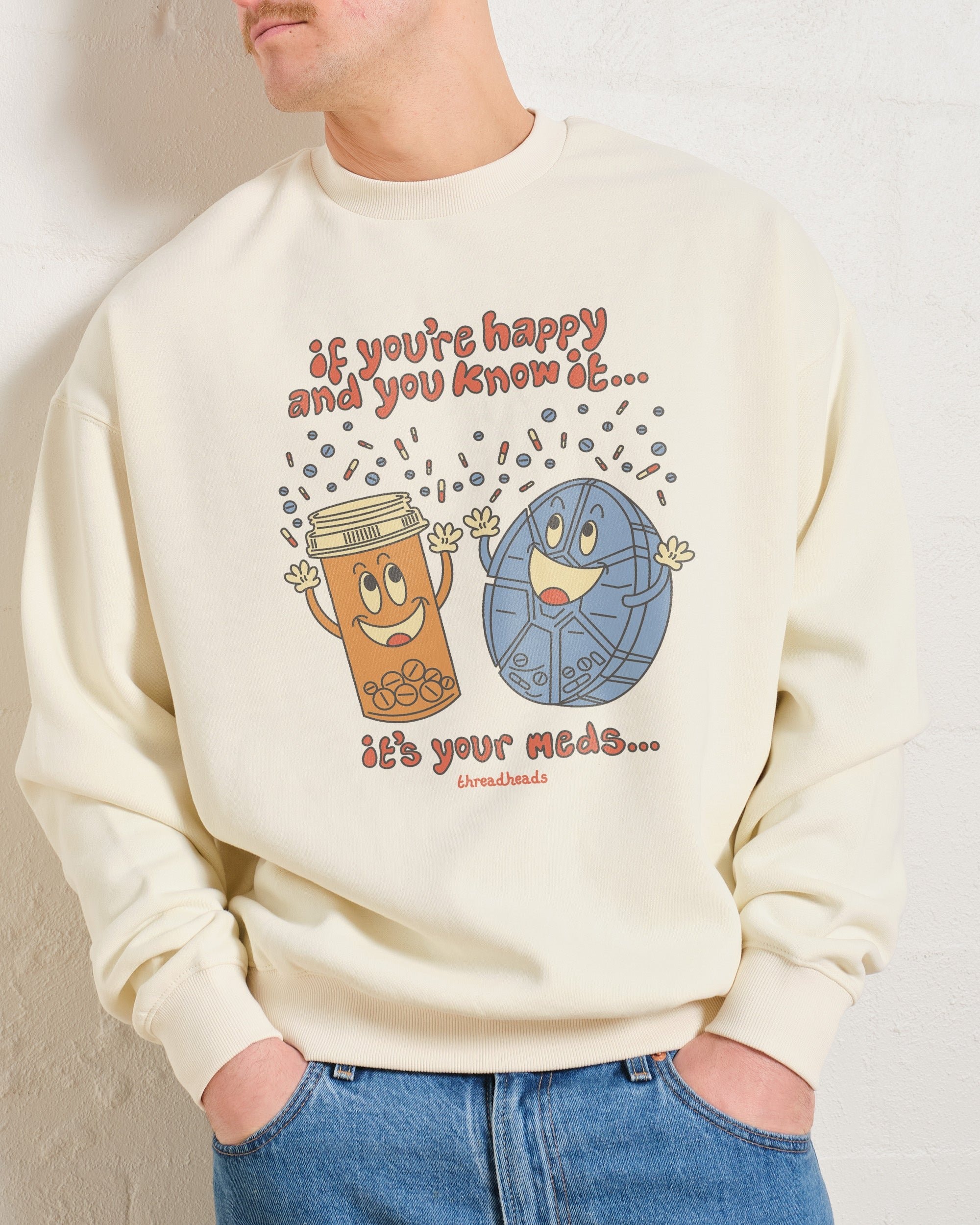 It's Your Meds Unisex Graphic Sweatshirt - Premium Cotton Poly Blend